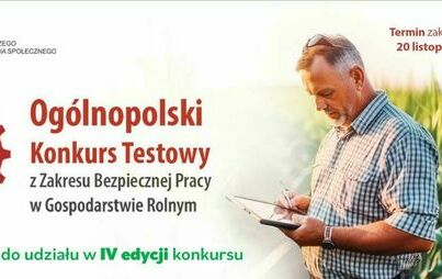 Zdjęcie do IV Og&oacute;lnopolski Konkurs Testowy &bdquo;Bezpieczny Rolnik, Bezpieczna Wieś&rdquo;