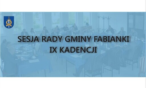 Zawiadomienie o obradach XVII sesji Rady Gminy Fabianki w IX kadencji